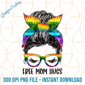Free Mom Hugs Png, LGBTQ Mom Png, Messy Bun Mom Png, LGBTQ Pride Png, Pride Month Png, LGBT Png, Gay Pride Png, Lesbian Png, Gift For Mom