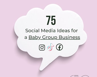 75 Ideas For a Baby Group Business, Baby Group Social Media, Grow Your Baby Group Business, Social Media Ideas, Social Media Growth