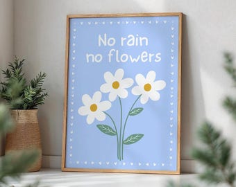 No Rain No Flowers Print, Daisy Wall Art, Motivational Quote Poster, Pastel Blue Floral Decor, Cottagecore Wall Art, Uplifting Room Art