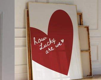 How Lucky Are We Wall Print, Red Heart Poster, Trendy Red Wall Art, Bedroom Wall Art, Livingroom Wall Art Quote
