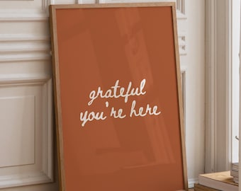 Grateful Your Here, Burnt Orange Terracotta Art, Daily Affirmations, Kitchen Print, Trendy Aesthetic Home Decor, Minimalist Wall Art