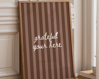 Grateful Your Here, Neutral Brown & Beige Stripe, Daily Affirmations, Kitchen Print, Trendy Aesthetic Home Decor, Minimalist Wall Art