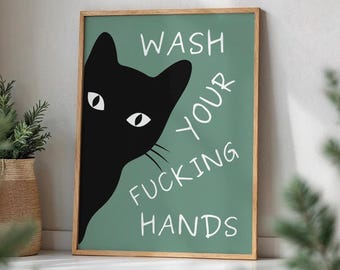 Wash Your Fucking Hands Funny Bathroom Wall Art, Funny Cat Art, Wash Your Hands Sign, Rude Bathroom Print, Toilet Humor Poster