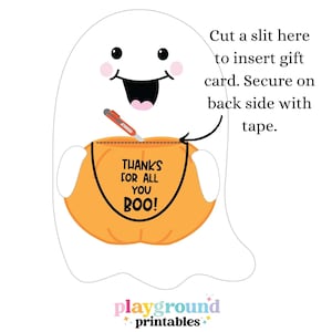 May include: Printable ghost-shaped Halloween treat bag with a pumpkin inside. The bag has a slit to insert a gift card and says "Thanks for all you BOO!"