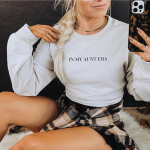 In My Aunt Era Sweatshirt, In My Auntie Era Sweatshirt, Auntie Shirt, Aunt Shirt, Aunt Gift, taylorswift, Sister Gift From Sister, Cool Aunt