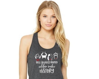 Well Behaved Women Seldom Make History Tanks, Funny Disney Villains Tank Top, Cruella, Ursula Shirt, Evil Queen Tank Top, Disney Tank Top