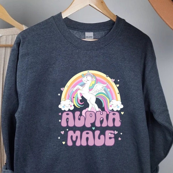 Ironic Alpha Male Unicorn Rainbow Sweatshirt, Alpha Male Sweatshirt, Trendy Hoodies, My Little Ponny Sweatshirt, Funny Unicorn Hoodie