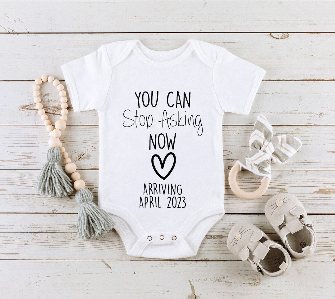 Baby Announcement Onesie You Can Stop Asking Now Onesie, Personalized
