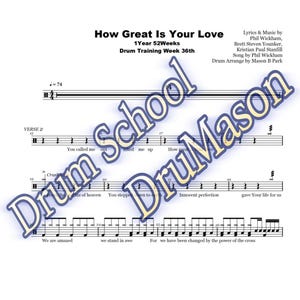 May include: A sheet music score for the song "How Great Is Your Love" by Phil Wickham. The sheet music includes lyrics and drum notation for the song.