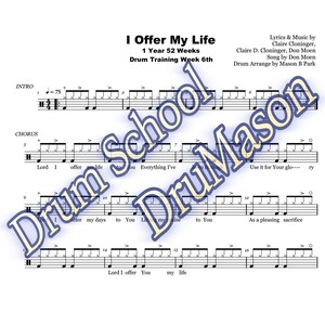 May include: A sheet music score for a drum solo titled "I Offer My Life" by Don Moen. The score includes lyrics and drum notation for the song. The song is part of a drum training program for week 6 of a 52-week program.