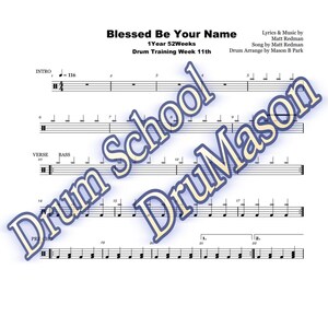 Könnte beinhalten: Eine Notenpartitur für das Lied "Blessed Be Your Name" von Matt Redman. Die Partitur enthält den Text und die Musik sowie Schlagzeug-Trainingsanweisungen für Woche 11 eines 52-wöchigen Programms.