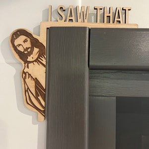 Corner decor “ I SAW THAT”