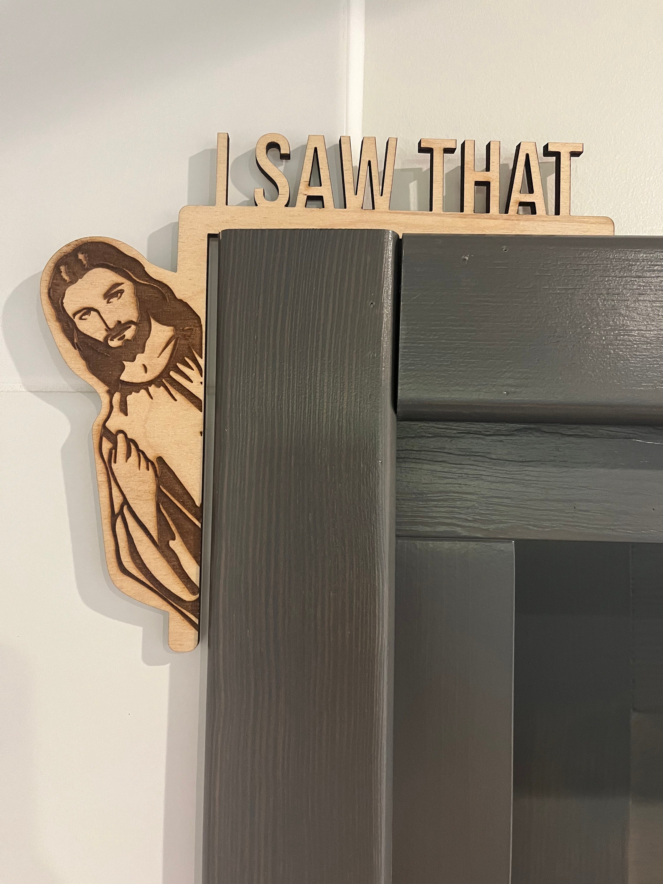 Corner decor “ I SAW THAT”