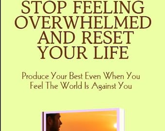 Stop Feeling Overwhelmed – Stress Relief & Time Management Productivity Guide PDF