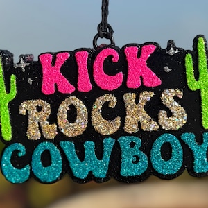 Kick Rocks Cowboy Custom Car Freshie/Air freshener/Car Scent/Car Freshener/Freshie Car Scent