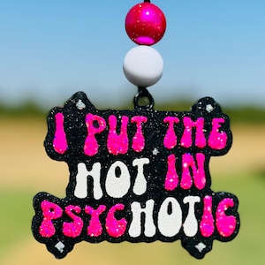 Sassy Car Freshie: &quot;I Put the HOT in Psychotic&quot; Humorous Aroma Beads Car Scent