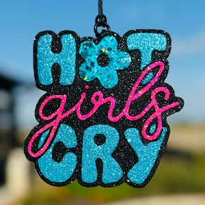 Hot Girls Cry Car Freshie: Custom Scented Air Freshener