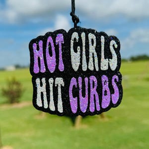 Hot Girls Hit Curbs Car Freshie: Funny Scented Air Freshener Car Scent