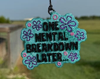 One Mental Breakdown Later Sarcastic Car Freshie: Handmade Aroma Bead Air Freshener, Car Scent
