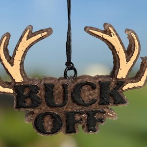 Buck Off Car Freshie/DeerHunting Freshie/Freshy/Air freshener/Car accessory/Guys/Car decor/Freshie/Car Scent/Gifts for Him/Father&#39;s Day gift