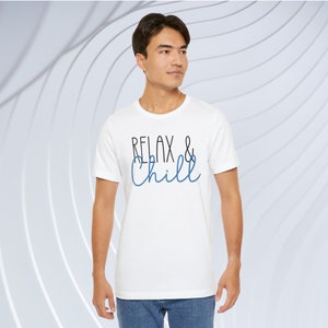 Relax & Chill Unisex Jersey Short Sleeve Tee, Relax and Chill, Stay Chill Vibe, Zen Relaxation, Take It Easy, Comfort and Chill, Stress-Free
