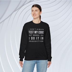 Production Code Test Sweatshirt: Programmer Humor Gift