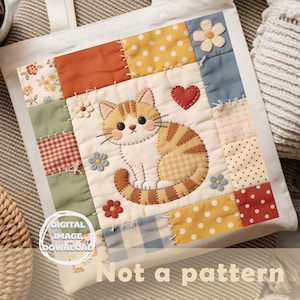 May include: Cream-colored tote bag with a patchwork design featuring a cartoon cat. The patchwork includes squares of various colors and patterns, including floral, polka dots, and gingham. The text "DIGITAL IMAGE DOWNLOAD" and "Not a pattern" are visible.
