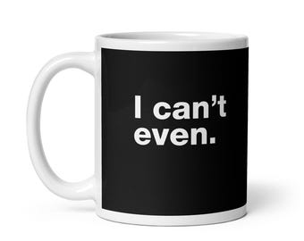 Taza "No Puedo Ni Siquiera" / Taza de Café Divertida / Tipografía Helvética / Minimalista en Blanco y Negro / Taza con Cita Sarcástica / Regalo de Humor Moderno para la Oficina