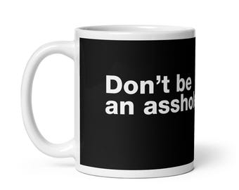 Don’t Be an Ahole Mug | Funny Coffee Cup | Helvetica Typography | Minimalist Black and White | Sarcastic Quote Gift | Humor Office Mug**
