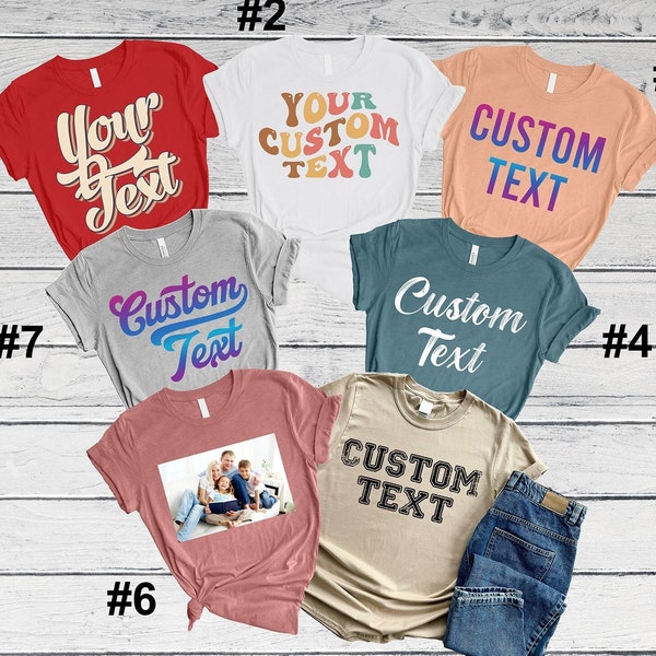 Custom Text Shirt, Personalized Custom Shirt, Customize Your Own Shirt, Custom Made Shirt, Your Photo Tee, Matching Custom Shirts, Your Logo