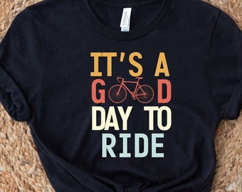 Good Day To Ride Shirt, Bike Shirt, Adventure  Shirt, Mountain Shirt, Bicycle Shirt, Funny Biker Shirt, Cycling Shirt, Bike Lover Shirt