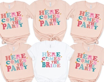 Bachelorette Party Shirts, Here Comes The Party Shirt, Bachelorette Matching Shirt, Bridal Party Shirt, Funny Bachelorette Shirt,Bride Shirt