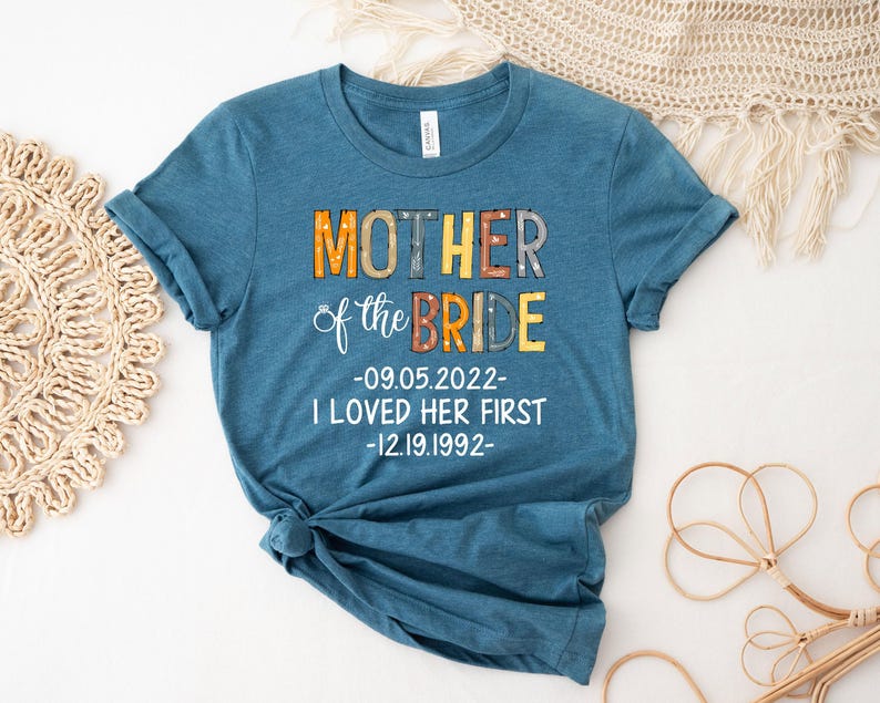 Personalized Mother Of Bride I Loved Her First Shirt, Bridal Party Shirt, Wedding Day Gifts, Bachelorette Party Shirt, Bride Shirt bild 6