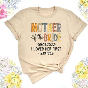 Personalized Mother Of Bride I Loved Her First Shirt, Bridal Party Shirt, Wedding Day Gifts, Bachelorette Party Shirt, Bride Shirt bild 5