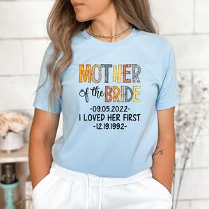 Personalized Mother Of Bride I Loved Her First Shirt, Bridal Party Shirt, Wedding Day Gifts, Bachelorette Party Shirt, Bride Shirt bild 3