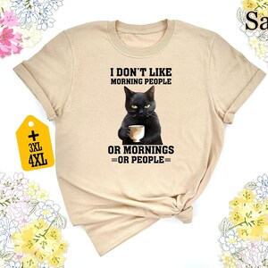 I Don&#39;t Like Morning People Shirt, Funny Cat Shirt, Animal Shirt, Sarcastic Shirt, Funny Sayings Shirt, Cat Shirt, Gift For Animal Lover