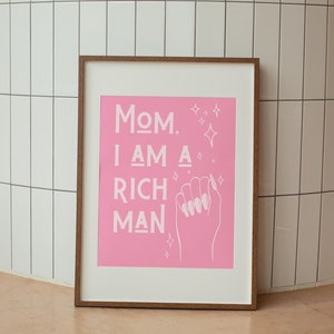 Mom i am a rich man print, printable digital download wall art, inspirational quote poster, feminine art print, pink typography, Cher quote