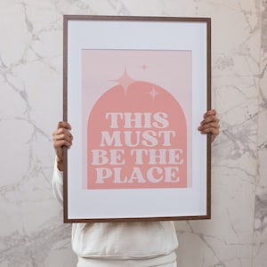 This must be the place wall art, printable digital download, typography art poster, affirmation art, soft pink quote art print, text poster