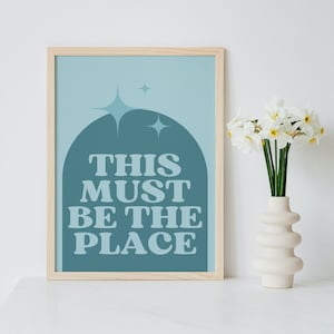 This must be the place wall art, printable digital download, typography art poster, affirmation art, blue quote art print, text poster