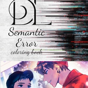 May include: A book cover for a "BL Semantic Error" colouring book. The title is in black script. The top half has a digital glitch effect. The bottom half shows an illustration of two young men in a romantic pose, one wearing a red cap.