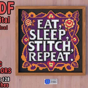 Könnte beinhalten: Ein Kreuzstichmuster mit einem bunten floralen Rahmen und dem Text "EAT, SLEEP, STITCH, REPEAT."