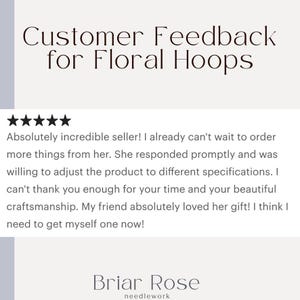 May include: Customer feedback for floral hoops, with a five-star rating. The text praises the seller's promptness, willingness to customise, and beautiful craftsmanship. The Briar Rose needlework logo is at the bottom.