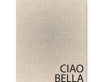 May include: A beige canvas background with the text "CIAO BELLA" in black lettering.