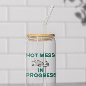 Hot Mess in Progress Mug,Funny Sipper Glass, coffee cups, Gift for Friends, tumbler glass, iced coffee cup
