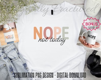 Nope Not Today PNG for Sublimation | Nope Not Today Shirt Design | Wine Glass PNG | Funny Mom PNG | Instant Download | Sarcastic Design