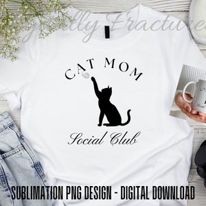 Cat Mom Social Club PNG for Sublimation | Trendy Shirt Design PNG | Digital Download for Sublimation | Social Club PNG for totes | Cat Mom