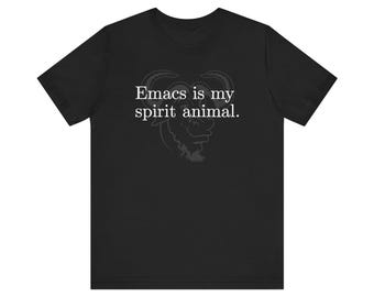 Emacs Is My Spirit Animal Shirt, Funny Programmer Tee, GNU/Linux Geek Gift, Developer Humor, Text Editor Shirt