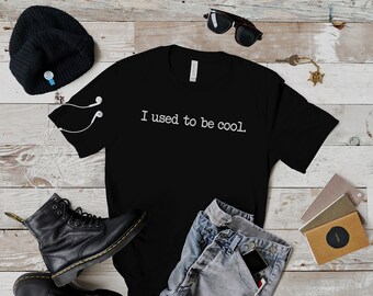 I used to be cool. - Printed on Bella+Canvas 3001 Unisex Jersey Short Sleeve Tee