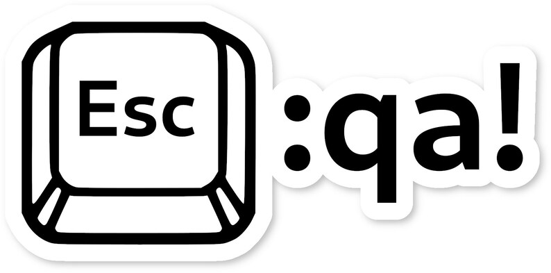 May include: Black and white sticker with a computer keyboard key labeled "Esc" and the text ":qa!"