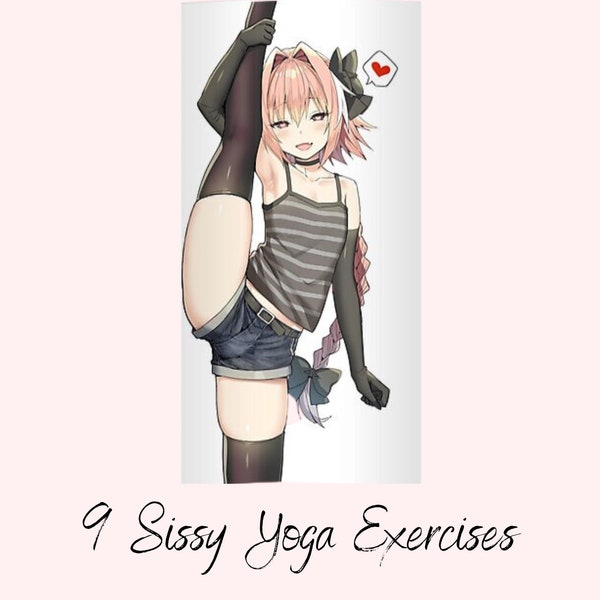 84 Sissy Yoga Übungen - Sissy Demütigung, Anleitung für Sissy, Sissy Training, Sissy Magd, wie man Sissygasmus macht, Femdom Ideen, Dominante Frauen